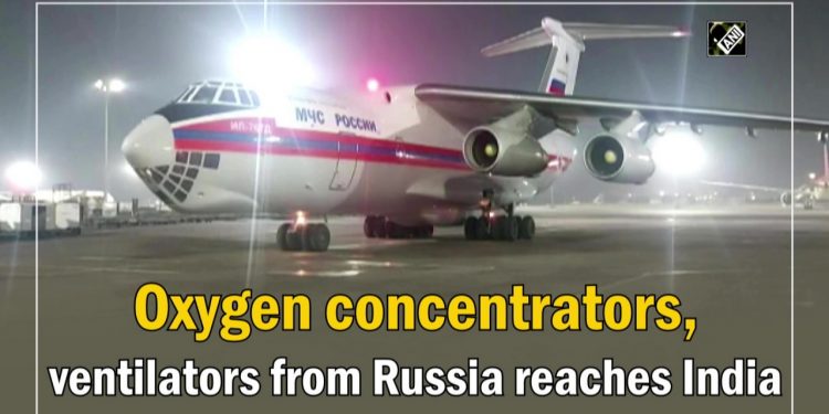 रूस से आई मदद: ऑक्सीजन, दवाइयों समेत 2 विमान पहुंचे दिल्ली